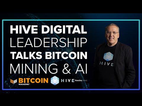 Exclusive Insights: HIVE Digital Leadership Talks Bitcoin Mining & AI With Bitcoin Magazine