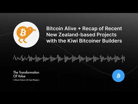 Bitcoin Alive + Recap of Recent New Zealand-based Projects with the Kiwi Bitcoiner Builders