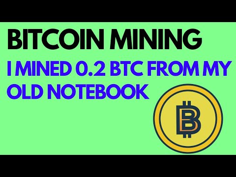 Bitcoin Mining: How I Mined 0.2 BTC from My Old Notebook