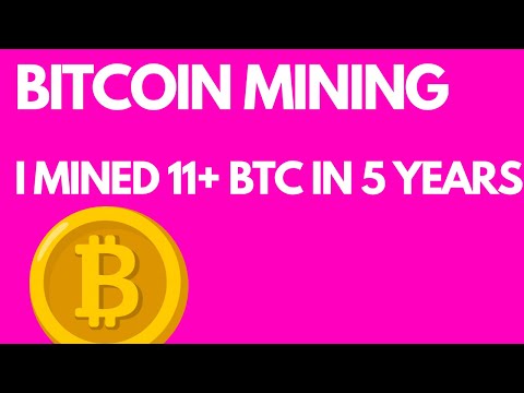 Bitcoin Mining: How I Mined 11+ BTC In 5 Years