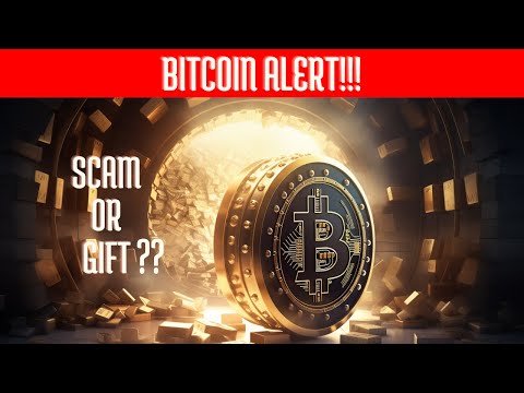 Bitcoin Scam Or GIFT? - Question Answered