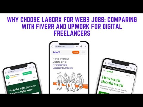 Why Choose LaborX for Web3 Jobs: Comparing with Fiverr and Upwork for Digital Freelancers