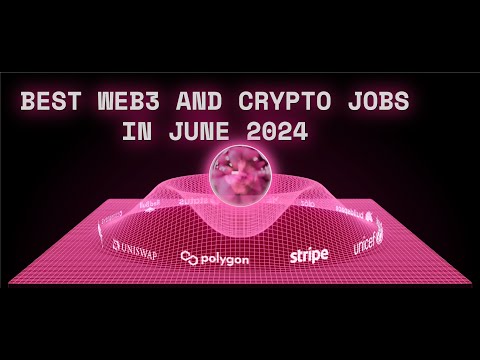 Best Web3 and Crypto Jobs in June 2024