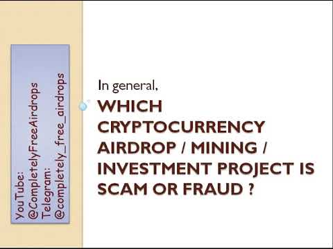 Which cryptocurrency airdrop / mining / Investment project is scam , cheating , or fraud ?