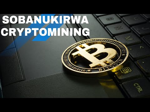 SOBANUKIRWA UKO BAKORERA AMAFARANGA ONLINE MURI CRYPTOCURRENCY MINING