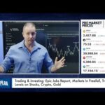 img_118118_trading-amp-investing-epic-jobs-report-markets-in-freefall-trade-levels-on-stocks-crypto-gold.jpg