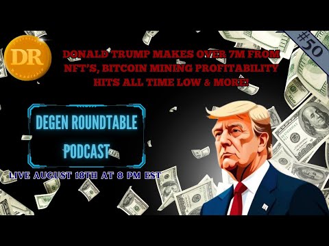 DRT | Ep. 50: Trump Makes 7 Mill+ on NFT's, Bitcoin Mining Profitability Hits all Time Lows & More