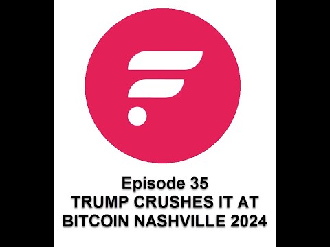 Episode 35 Trump's Bitcoin 2024: A New Era for Crypto