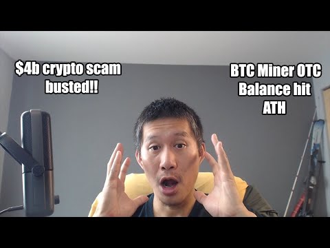 $4 billion Crypto Scam Busted!! Bitcoin Miner OTC holdings reach 2-year high