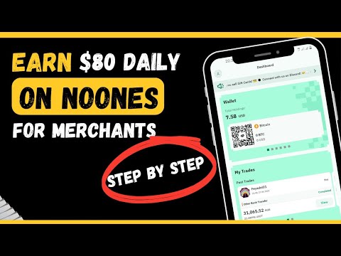 Earn $80 Daily, Easy Merchant Business - Make $1000 Weekly Trading P2P On NoOnes (Full Tutorial)