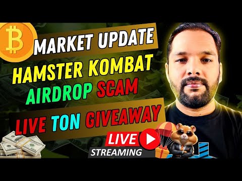 Market Update ll Hamster Kombat Airdrop Scam ll Live Ton Giveaway and Q&A