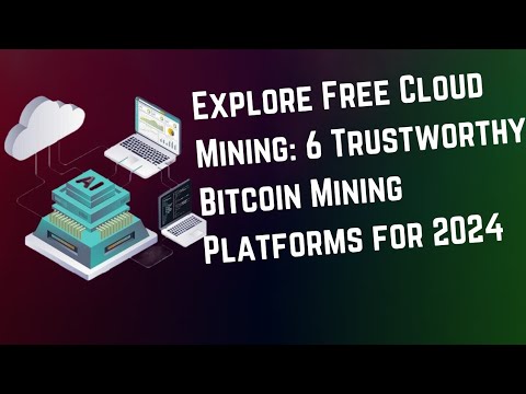 Explore Free Cloud Mining: 6 Trustworthy Bitcoin Mining Platform