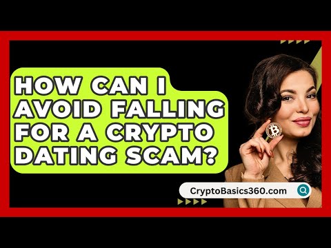 How Can I Avoid Falling for a Crypto Dating Scam? - CryptoBasics360.com