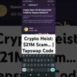 img_122792_crypto-heist-21m-scam-amp-the-celebrity-stepson-behind-it-tapswap-code-crypto-tapswapcode.jpg