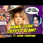 img_124388_hawk-tuah-girl-steals-millions-in-crypto-scam-ft-keanu-thompson-salty-saturday.jpg