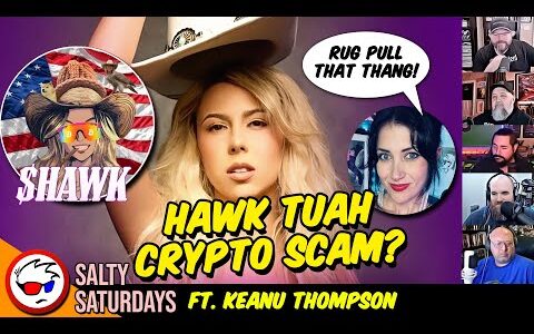 Hawk Tuah Girl Steals MILLIONS In Crypto SCAM? ft. Keanu Thompson | Salty Saturday