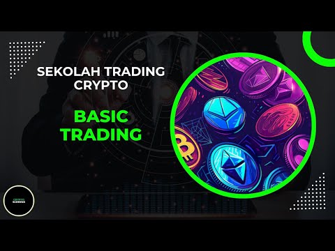 Penjelasan Lengkap Dasar Trading Crypto - Sekolah Trading Crypto