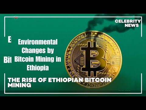 The Rise of Ethiopian Bitcoin Mining