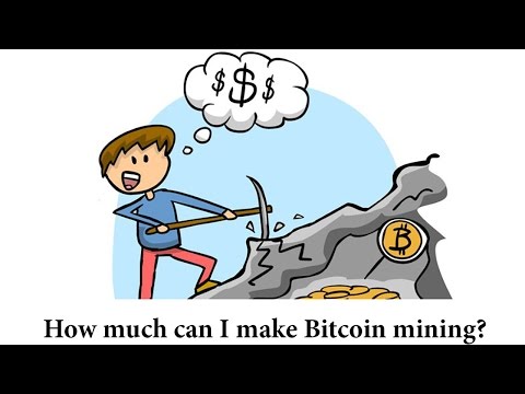 How Much Can I Make Bitcoin Mining?