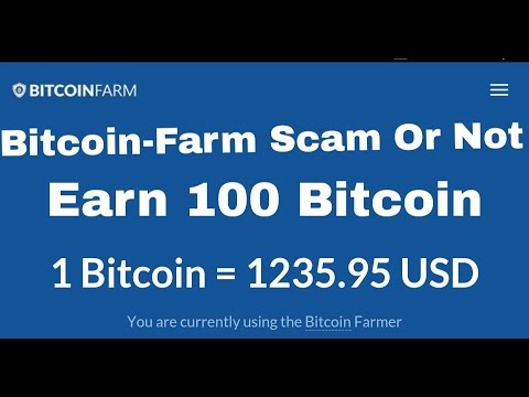 Bitcoin Farm Earn 100 Bitcoin Or Not-Bitcoin Farm Scam-Bitcoin Farm-Bitcoin Farm Review