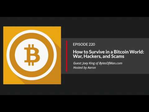 E220: How to Survive in a Bitcoin World: War, Hackers, and Scams