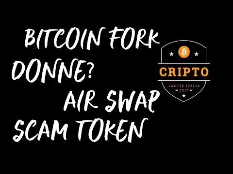 Cripto Valute Italia Bitcoin Fork, AirSwap e Scam Token