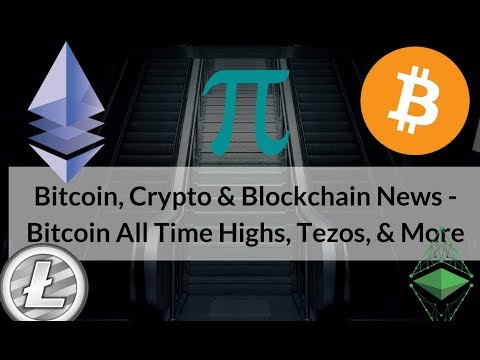 Bitcoin, Crypto & Blockchain News: Bitcoin All Time High, Tezos, & More