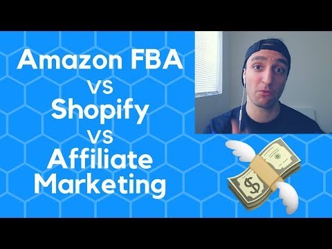 BEST WAY to Make Money Online: Amazon FBA, Shopify, or Affiliate Marketing?