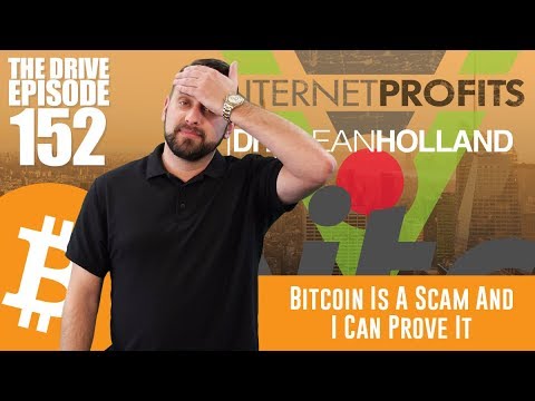 Bitcoin Is A Scam And I Can Prove It. The Drive Episode 152