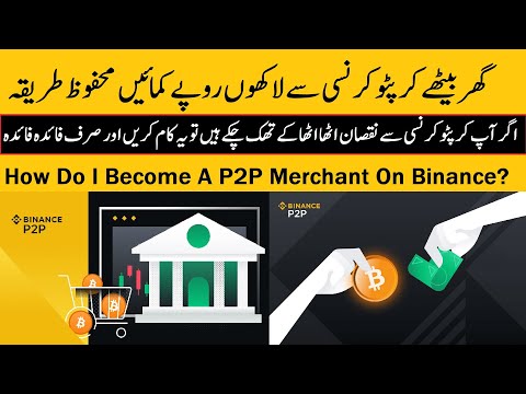 p2p binance merchant form pakistan , how to earn money from p2p cryptocurrency selling buying  2022