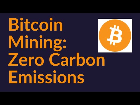 Bitcoin Mining Has Zero Carbon Emissions