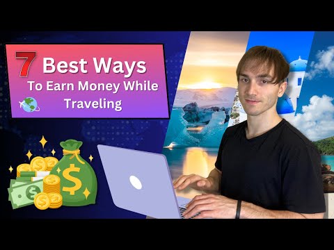 7 Best Ways To Earn Money While Traveling | Make Money Online