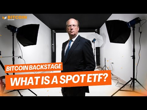 What Is A Bitcoin Spot ETF and Why is Blackrock Filing Now? | News of the Week on Bitcoin Backstage