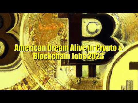 American Dream Alive in Crypto & Blockchain Jobs 2023