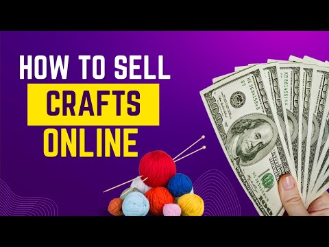 Selling Crafts Online: How to Make Money and Top Places to Sell Your Products